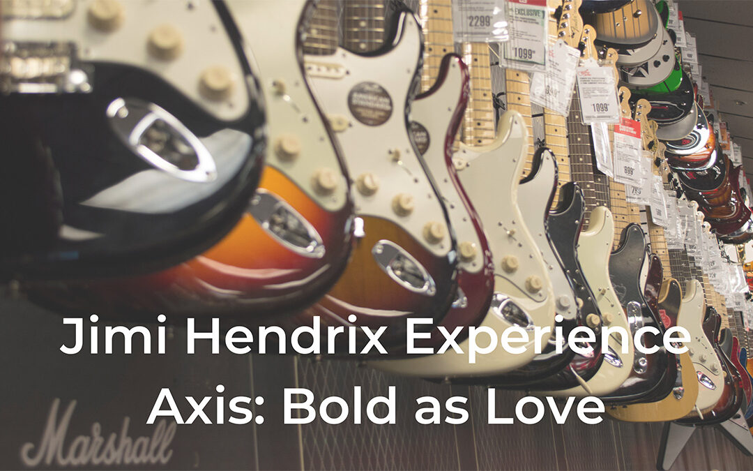 Jimi Hendrix - Experience Axis Bold as Love