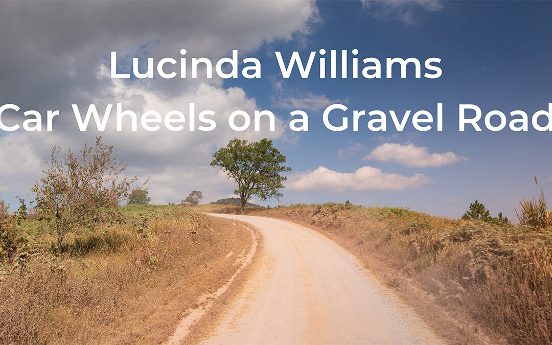 Lucinda Williams – Car Wheels on a Gravel Road