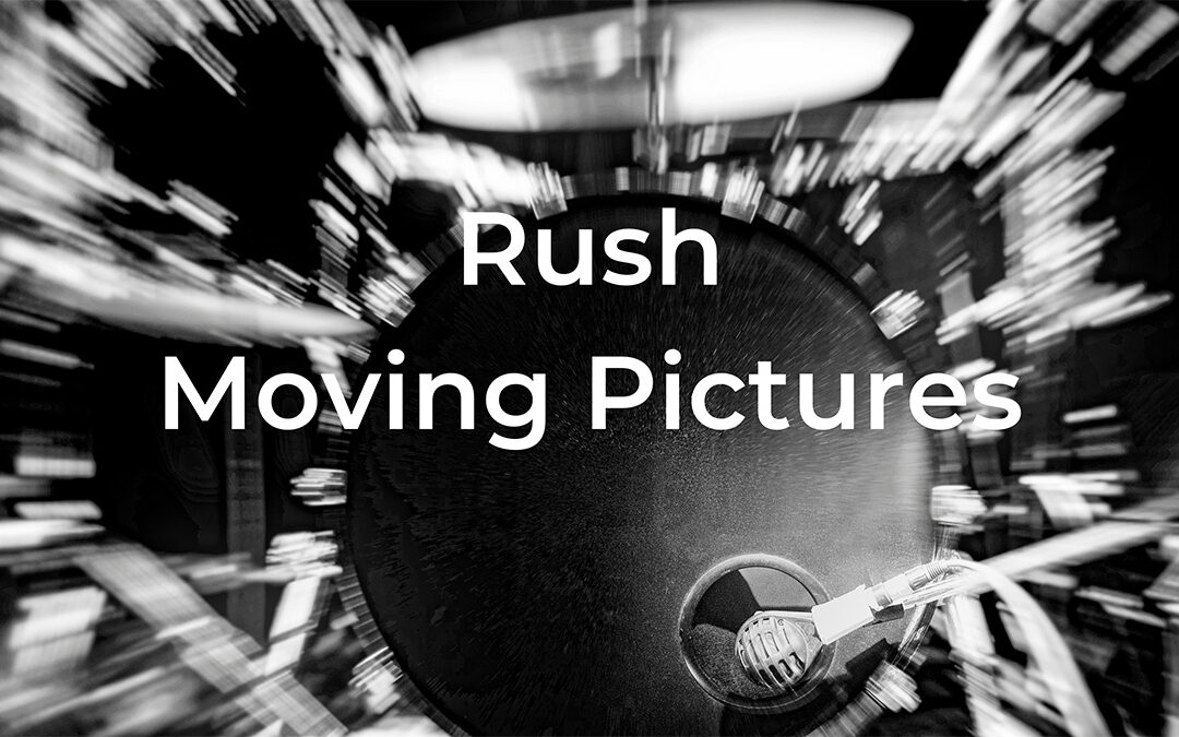 RUSH Moving Pictures